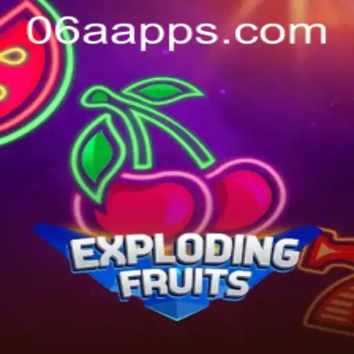 ExplodingFruits: A Thrilling New Game Experience with 06A.COM